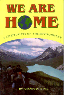 We Are Home: A Spirituality of the Environment