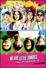 We Are Little Zombies