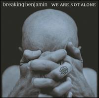 We Are Not Alone - Breaking Benjamin