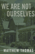 We Are Not Ourselves