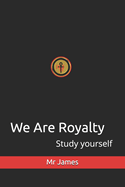 We Are Royalty