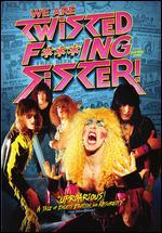 We Are Twisted F***ing Sister!