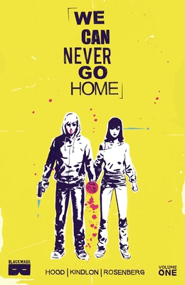 We Can Never Go Home - Rosenberg, Matthew, and Kindlon, Patrick