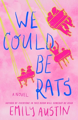 We Could Be Rats - Austin, Emily