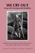 We Cry Out: Living with Developmental Disabilities