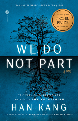 We Do Not Part - Kang, Han, and Yaewon, E (Translated by), and Morris, Paige Aniyah (Translated by)