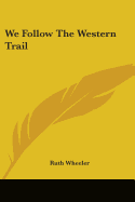 We Follow the Western Trail