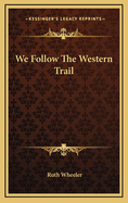 We Follow the Western Trail