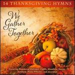 We Gather Together: 14 Thanksgiving Hymns