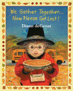 We Gather Together...: Now Please Get Lost!