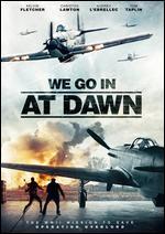 We Go in at Dawn