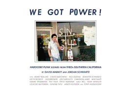 We Got Power!: Hardcore Punk Scenes from 1980s Southern California