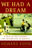 We Had a Dream: A Tale of the Struggle for Integration in America