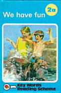 We have Fun - Key Words Reading Scheme A2