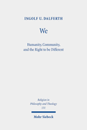 We: Humanity, Community, and the Right to Be Different