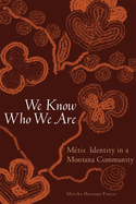 We Know Who We Are: M�tis Identity in a Montana Community