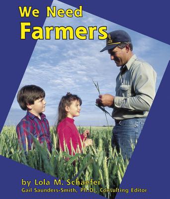 We Need Farmers - Schaefer, Lola M