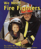 We Need Fire Fighters