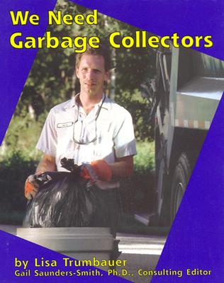 We Need Garbage Collectors - Trumbauer, Lisa