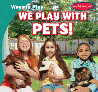 We Play with Pets!