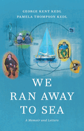 We Ran Away to Sea: A Memoir and Letters