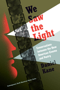 We Saw the Light: Conversations Between New American Cinema and Poetry