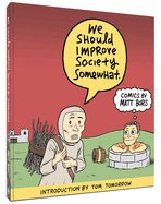 We Should Improve Society Somewhat: A Collection of Comics by Matt Bors