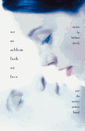 We So Seldom Look on Love: Stories