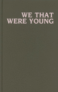 We That Were Young