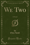 We Two: A Novel (Classic Reprint)