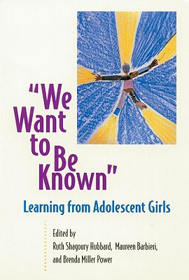 We Want to Be Known - Hubbard, Ruth Shagoury, and Barbieri, Maureen, and Power, Brenda Miller
