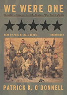We Were One: Shoulder to Shoulder with the Marines Who Took Fallujah