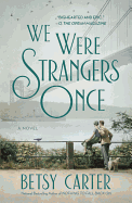 We Were Strangers Once