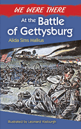 We Were There at the Battle of Gettysburg