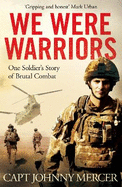 We Were Warriors: A powerful and moving story of courage under fire