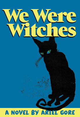 We Were Witches - Gore, Ariel