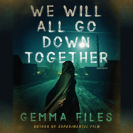 We Will All Go Down Together