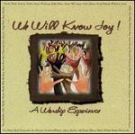 We Will Know Joy: Worship Experience
