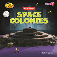 We Will Need Space Colonies