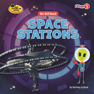We Will Need Space Stations
