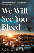 We Will See You Bleed: A Thriller in the Best Sense