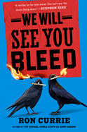 We Will See You Bleed