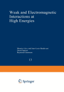 Weak and Electromagnetic Interactions at High Energies: Carg�se 1975, Part a
