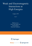 Weak and Electromagnetic Interactions at High Energies