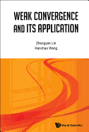 Weak Convergence and Its Applications