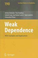 Weak Dependence: With Examples and Applications - Dedecker, J�rome, and Doukhan, Paul, and Lang, Gabriel