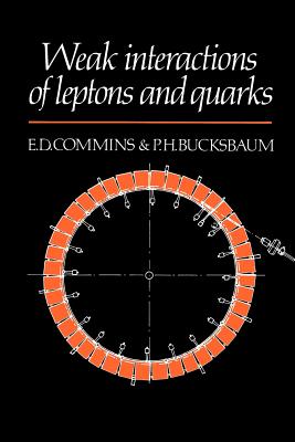 Weak Interactions - Commins, Eugene D, and Bucksbaum, Philip H