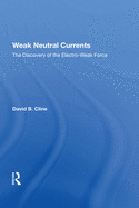 Weak Neutral Currents: The Discovery Of The Electro-weak Force