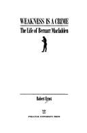 Weakness Is a Crime: The Life of Bernarr Macfadden