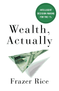 Wealth, Actually: Intelligent Decision-Making for the 1%